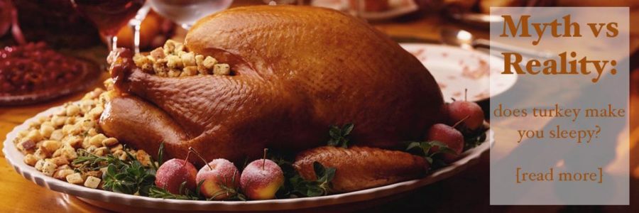 Myth vs. Reality: does turkey make you drowsy?