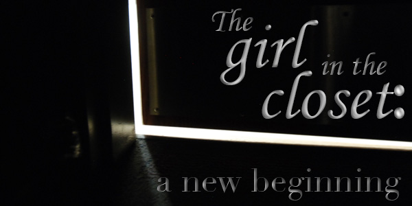 The girl in the closet: a new beginning