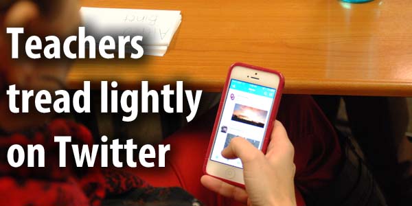 Teachers tread lightly on twitter