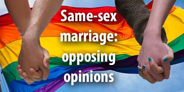 Same-sex marriage: opposing opinions