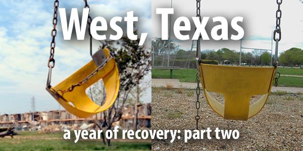 West, Texas: a year of recovery