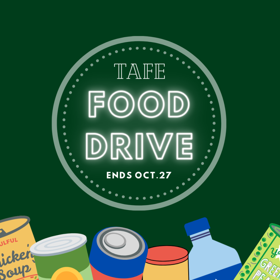 TAFE is holding a food drive from Oct. 17-27. The food collected will go to the North Texas Food Bank.
