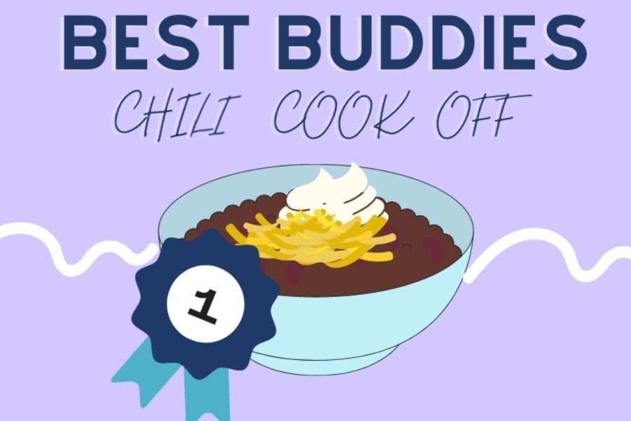 The Best Buddies Chapter is hosting a chili cook off this Saturday. Best Buddies is a volunteer organization that helps people with intellectual and developmental disabilities.