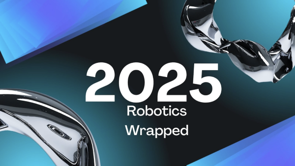 The Wrap of 2025: Robotics Win Big To End 2025